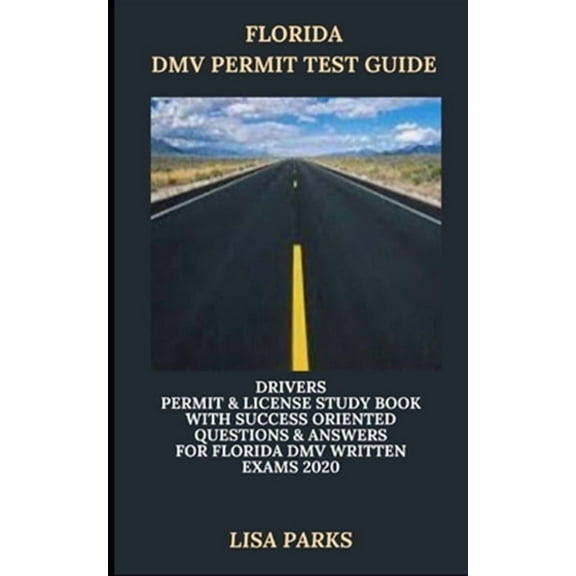 Florida DMV Permit Test Guide: Drivers Permit & License Study Book With Success Oriented Questions & Answers for Florida DMV written Exams 2020 (Paperback)