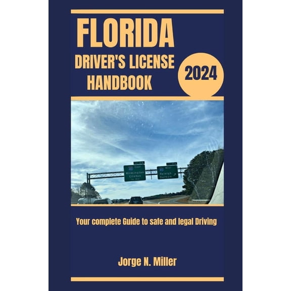 Florida Driver's License Handbook 2024: Your Complete Guide to Safe and Legal Driving, (Paperback)