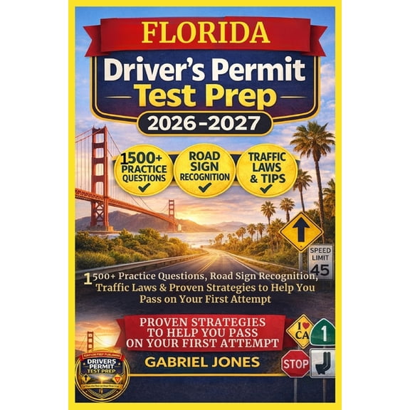 Florida Driver's Permit Test Prep 2026/2027: I500 Practice Questions, Roads Sign Recognition, traffic Laws&Proven Strate, (Paperback)
