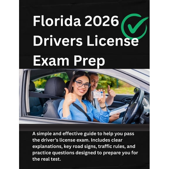 Florida Drivers License Handbook 2025/2026: FEATURING: Road Signs And Signals, Traffic Laws, DMV Guide, Questionnaire An, (Paperback)