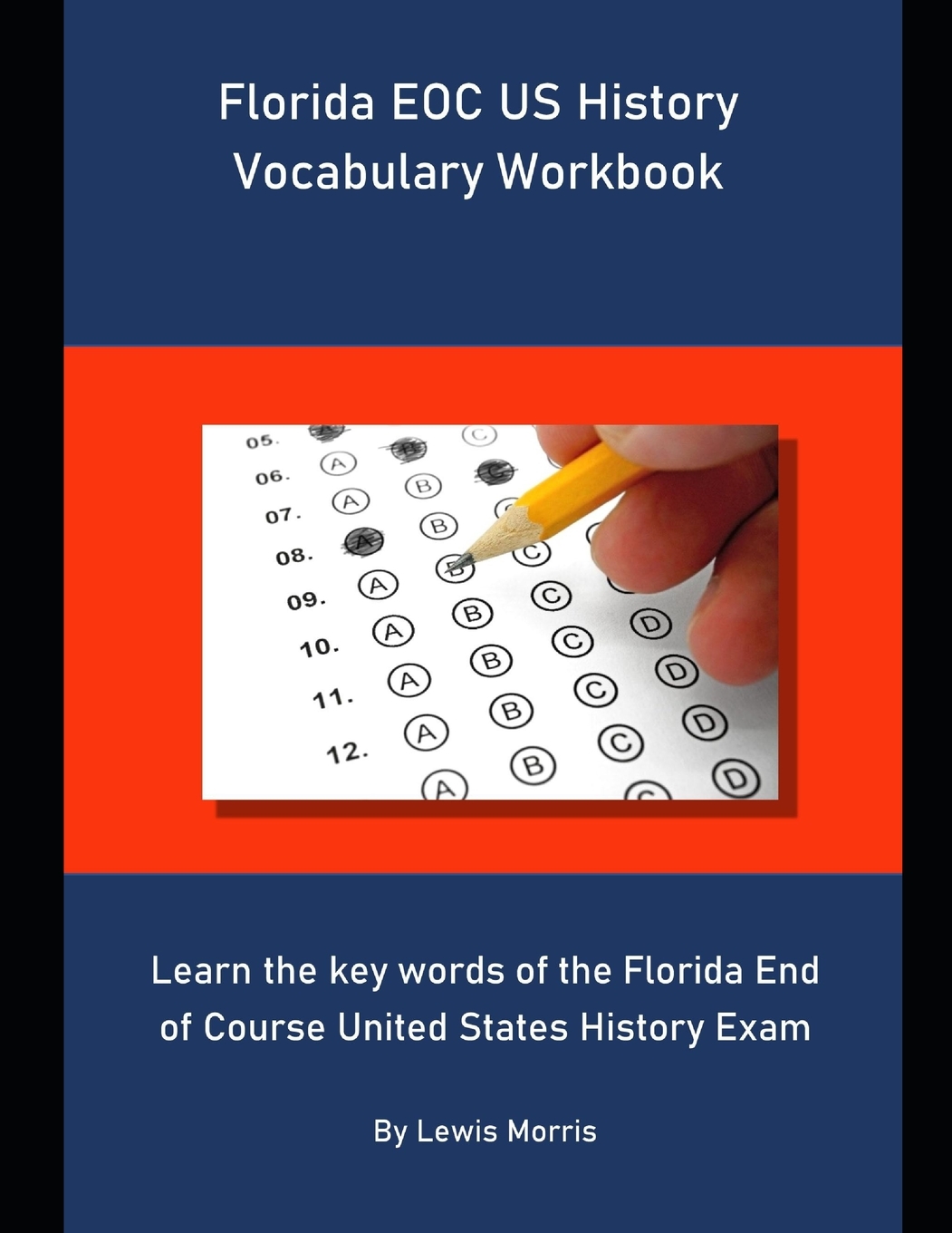Florida EOC US History Vocabulary Workbook Learn the key words of the