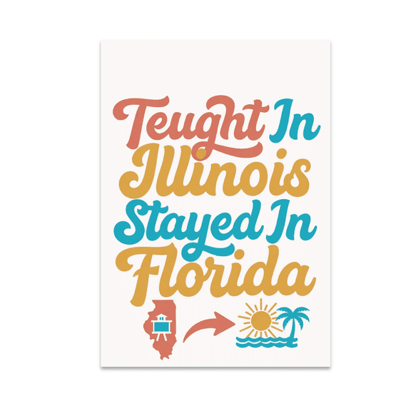 Florida Education Wall Art - Illinois to Florida Relocation - 13x19 Poster Print