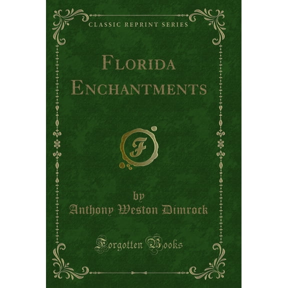 Florida Enchantments (Classic Reprint)