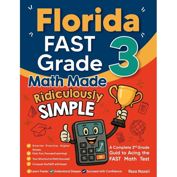 Florida FAST Grade 3 Math Made Ridiculously Simple: A Comprehensive 3rd Grade Guide to Acing FAST Math Test, (Paperback)