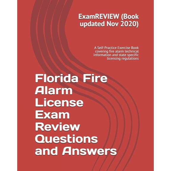 Florida Fire Alarm License Exam Review Questions and Answers: A Self-Practice Exercise Book covering (Paperback) by Examreview