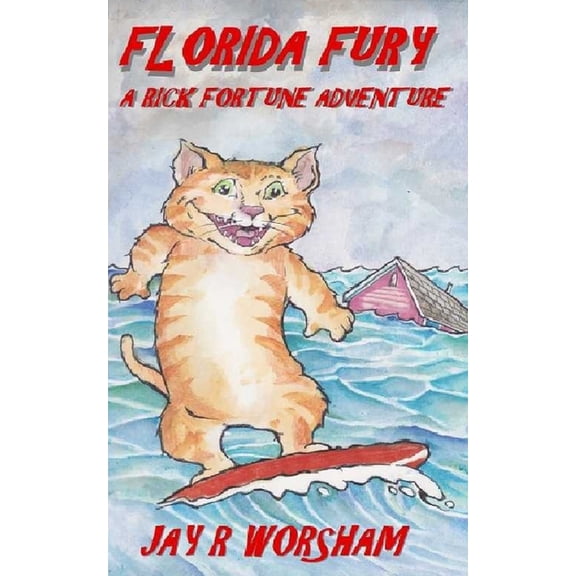Florida Fury: A Rick Fortune Adventure Paperback 198371528X 9781983715280 jay R Worsham