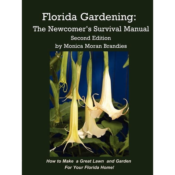 Florida Gardening: The Newcomer's Survival Manual, (Paperback)
