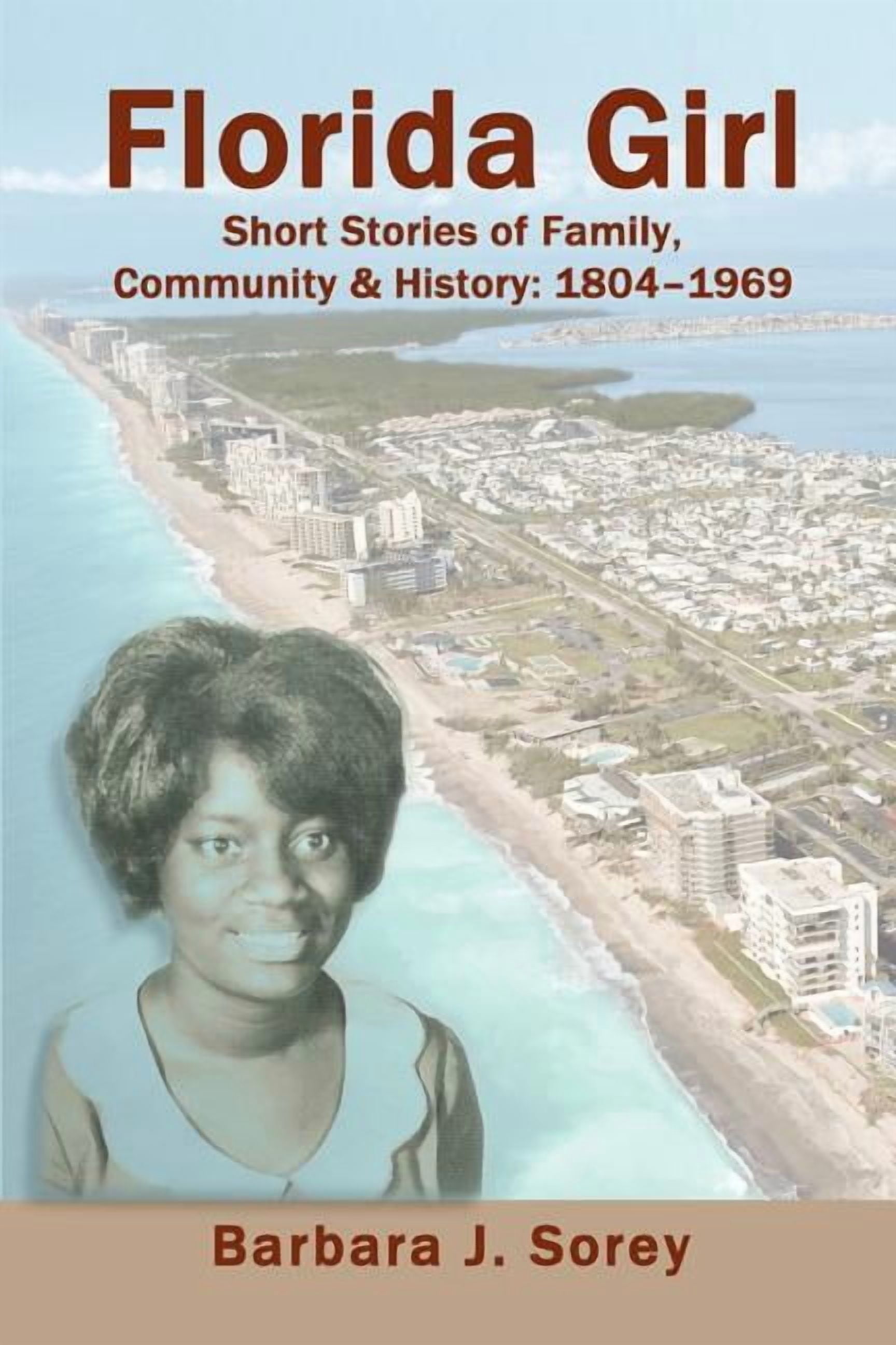 Florida Girl: Short Stories of Family, Community & History: 1804-1969 ...