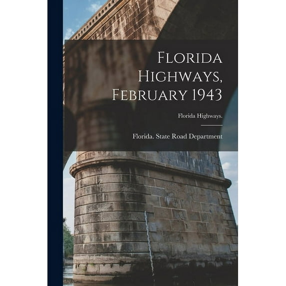 Florida Highways, February 1943, (Paperback)
