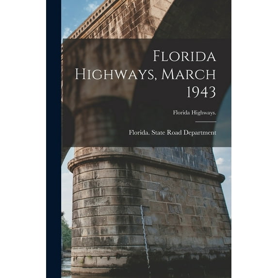 Florida Highways, March 1943, (Paperback)