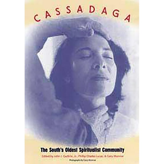 Florida History and Culture Cassadaga: The South's Oldest Spiritualist Community, (Hardcover)
