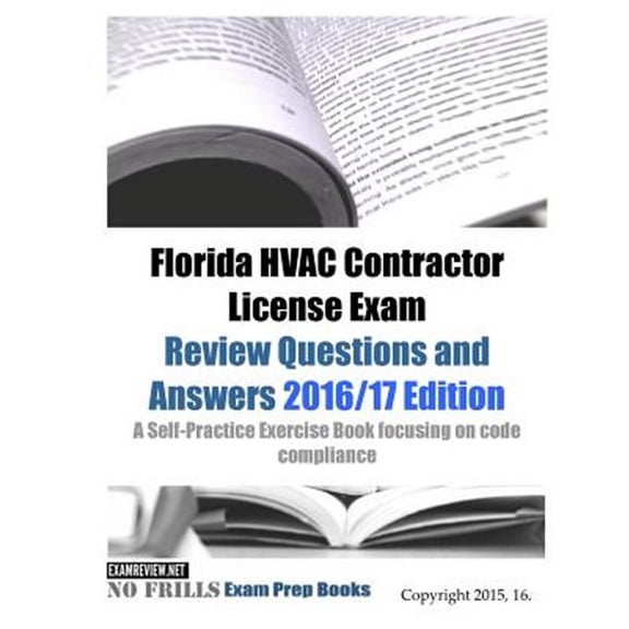 Florida Hvac Contractor License Exam 2016/17 : Review Questions and Answers