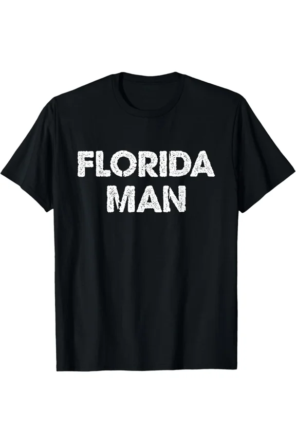 Florida Man Cool Pride Usa Fan Gift Funny Meme State Humor Unisex T-Shirt, for men & women, up to size 5XL