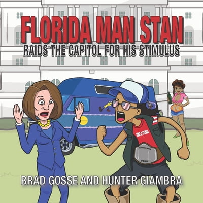 Florida Man Stan: Raids The Capitol For His Stimulus (Paperback)