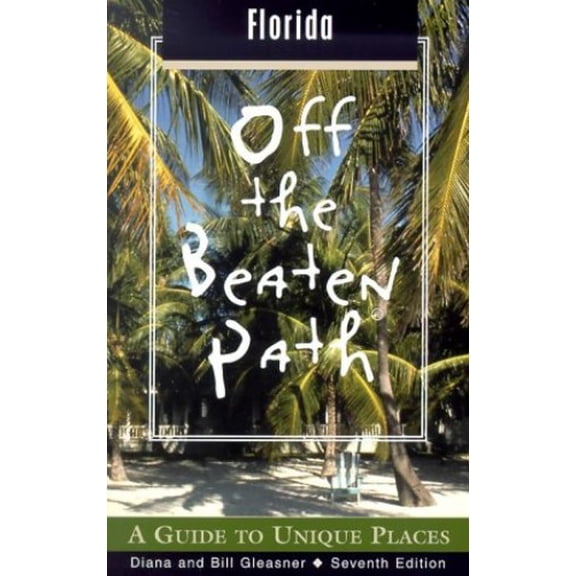 Pre-Owned Florida Off the Beaten Path: A Guide to Unique Places (Paperback) 0762723610 9780762723614
