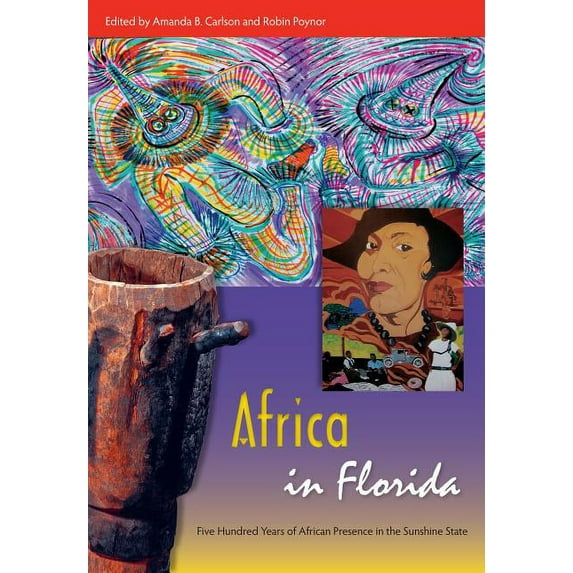 Florida Quincentennial Book: Africa in Florida: Five Hundred Years of African Presence in the Sunshine State (Paperback)