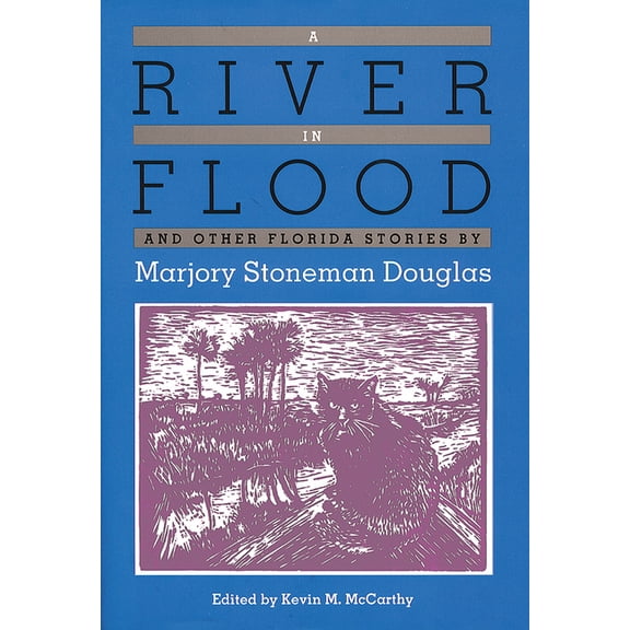 Florida Sand Dollar Books A River in Flood and Other Florida Stories by Marjory Stoneman Douglas, (Paperback)