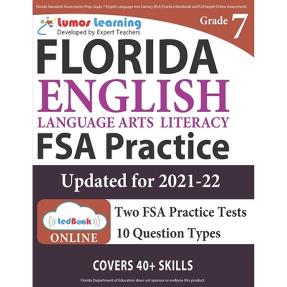 Pre-Owned Florida Standards Assessments Prep: Grade 7 English Language Arts Literacy (ELA) Practice Workbook and Full-length Online Assessments: FSA Study Guide (Paperback) 1945730587 9781945730580