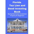 thumbnail image 1 of Florida Tax Lien and Deed Investing Book, (Paperback), 1 of 1