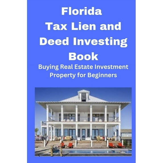 Florida Tax Lien and Deed Investing Book, (Paperback)