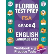 Florida Test Prep FSA Grade 4 ENGLISH Workbook and 2 FSA Practice Tests FSA Practice Test Book Grade 4, Workbook Engli, Paperback