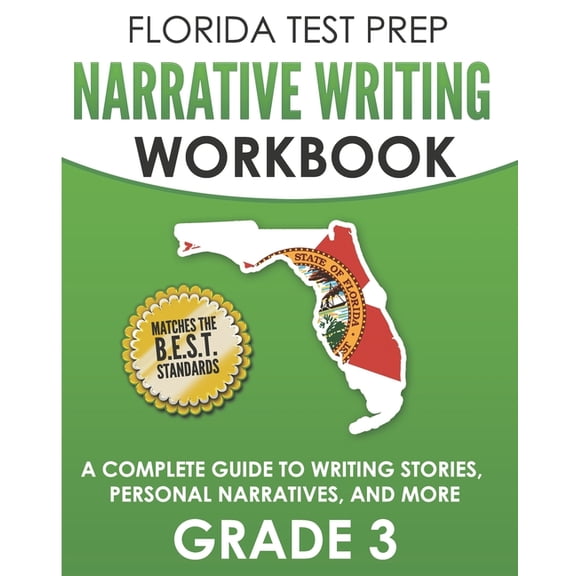 FLORIDA TEST PREP Narrative Writing Workbook Grade 3: A Complete Guide to Writing Stories, Personal Narratives, and More, (Paperback)