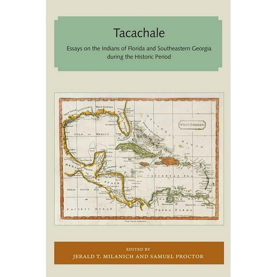 Florida and the Caribbean Open Books Tacachale: Essays on the Indians of Florida and Southeastern Georgia during the Historic Period, (Paperback)