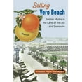 thumbnail image 1 of Florida in Focus Selling Vero Beach: Settler Myths in the Land of the Aís and Seminole, (Paperback), 1 of 1