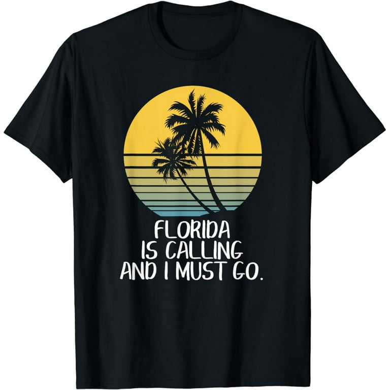 Florida Is Calling And I Must Go Beach Vacation T-Shirt Florida Is Calling And I Must Go Beach Vacation T-Shirt