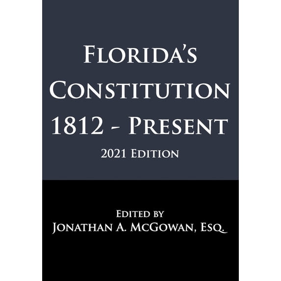 Florida's Constitution: 1812 - Present, (Paperback)