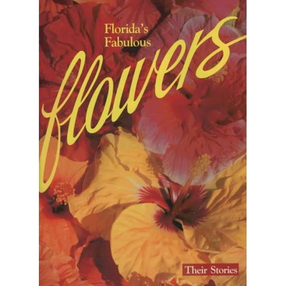 Pre-Owned Florida's Fabulous Flowers: Their Stories (Paperback) 0911977015 9780911977011