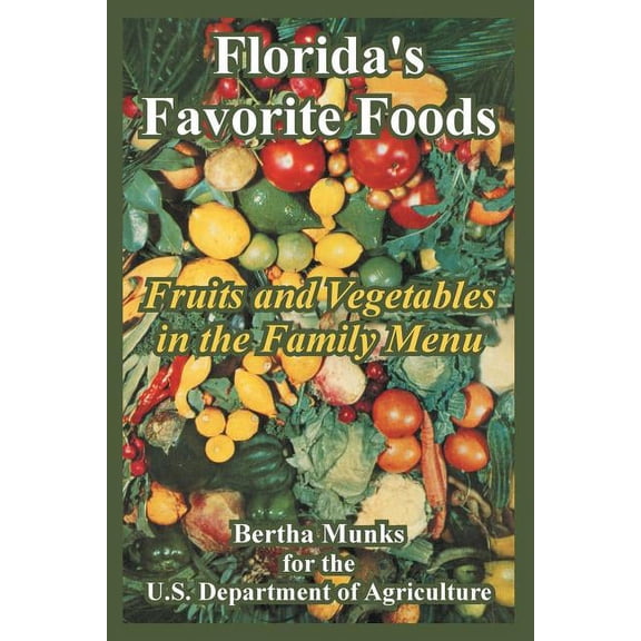 Florida's Favorite Foods: Fruits and Vegetables in the Family Menu, (Paperback)