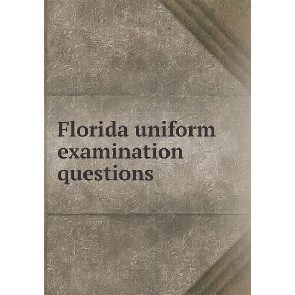 Florida uniform examination questions (Paperback)