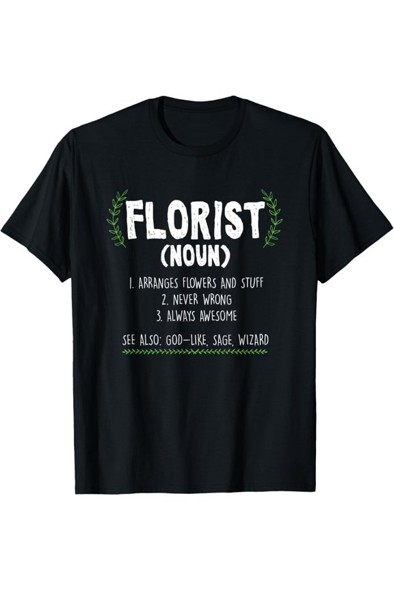 Florist Flower Shop Arrangement Bouquet Definition T-Shirt