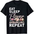 thumbnail image 1 of Florist Quote, Eat Sleep Flower Arranging Repeat, Florist T-Shirt, 1 of 3