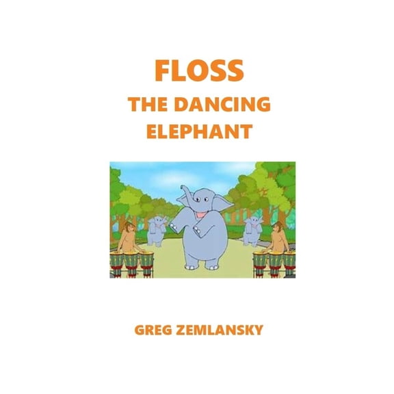 Floss The Dancing Elephant (Paperback)