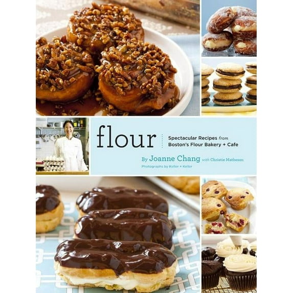 Flour: Spectacular Recipes from Boston's Flour Bakery + Cafe, (Hardcover)