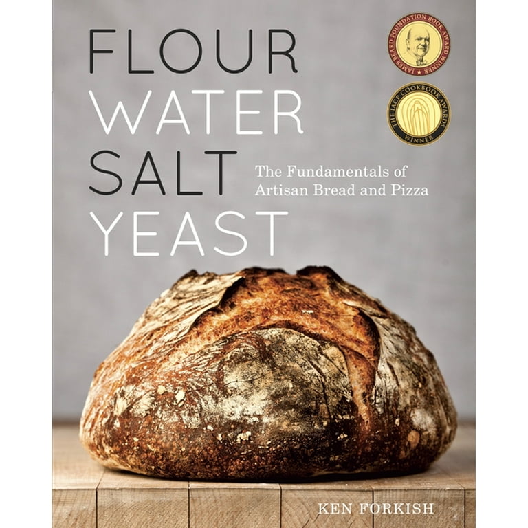 Flour Water Salt Yeast: The Fundamentals of Artisan Bread