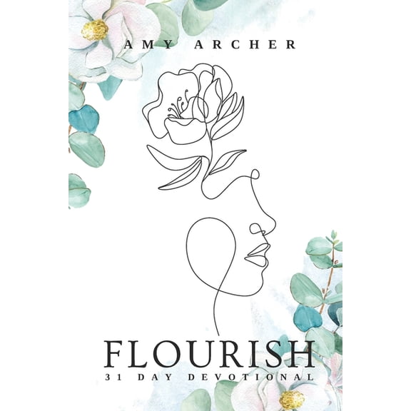 Flourish: 31 Day Devotional, (Paperback)