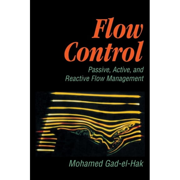 Flow Control: Passive, Active, and Reactive Flow Management, (Hardcover)