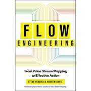 Flow Engineering From Value Stream Mapping to Effective Action, Paperback