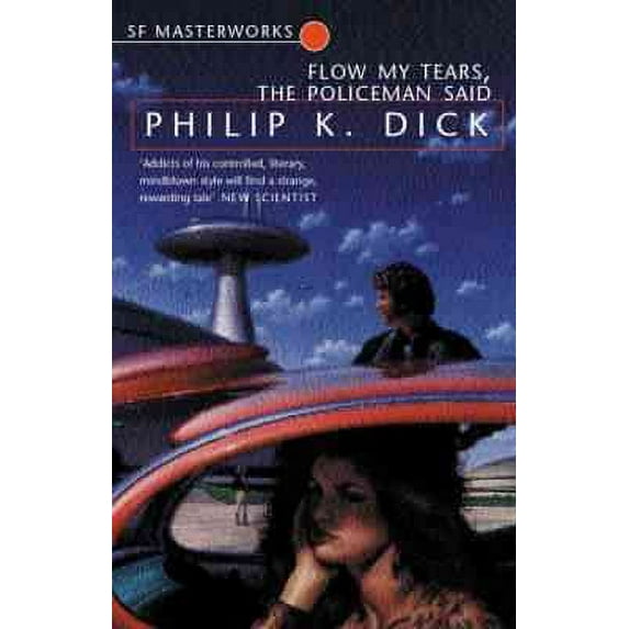 Flow My Tears, the Policeman Said (SF Masterworks)