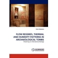 thumbnail image 1 of Flow Regimes, Thermal and Humidity Patterns in Archaeological Tombs (Paperback), 1 of 1