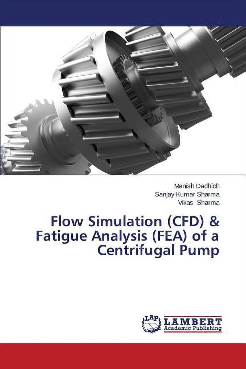 Flow Simulation (CFD) & Fatigue Analysis (FEA) of a Centrifugal Pump ...