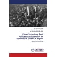 thumbnail image 1 of Flow Structure And Pollutant Dispersion In Symmetric Street Canyon (Paperback), 1 of 1