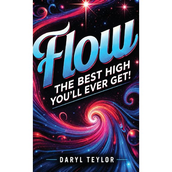 Flow: The Best High You'll Ever Get, (Paperback)