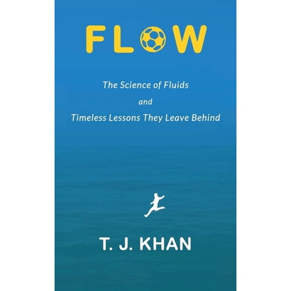 Flow: The Science of Fluids and Timeless Lessons They Leave Behind, (Paperback)