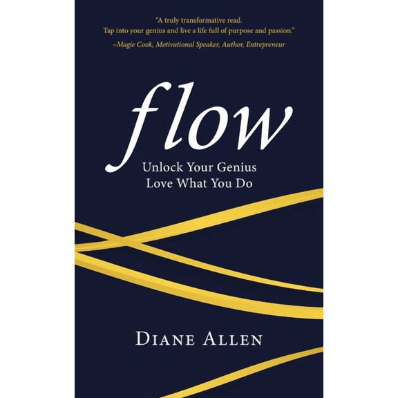 Flow: Unlock Your Genius, Love What You Do, (Paperback)