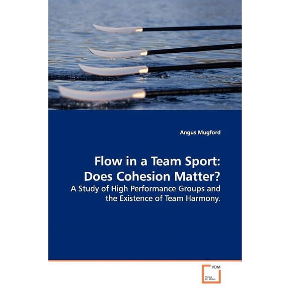 Flow in a Team Sport: Does Cohesion Matter? (Paperback)