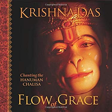 Pre-Owned Flow of Grace: Chanting the Hanuman Chalisa, Entering into the Presence of the Powerful, Compassionate Being Known As Hanuman Paperback